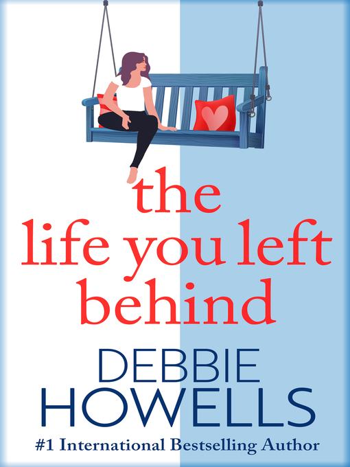 Title details for The Life You Left Behind by Debbie Howells - Wait list